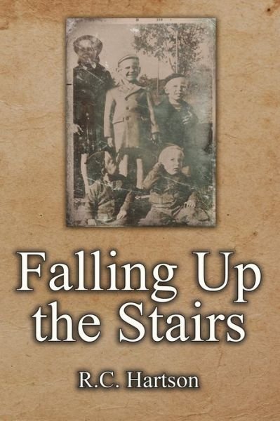 Cover for R C Hartson · Falling Up the Stairs (Paperback Book) (2018)