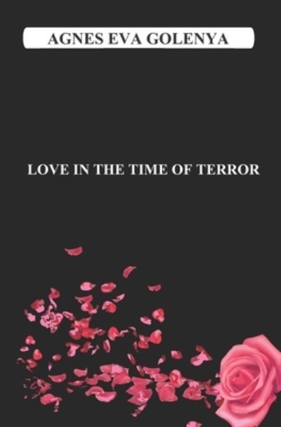 Cover for Ágnes Éva Golenya · Love in the Time of Terror (Paperback Book) (2019)