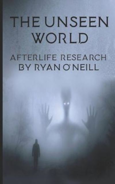 Cover for Ryan O'Neill · The Unseen World (Paperback Book) (2018)