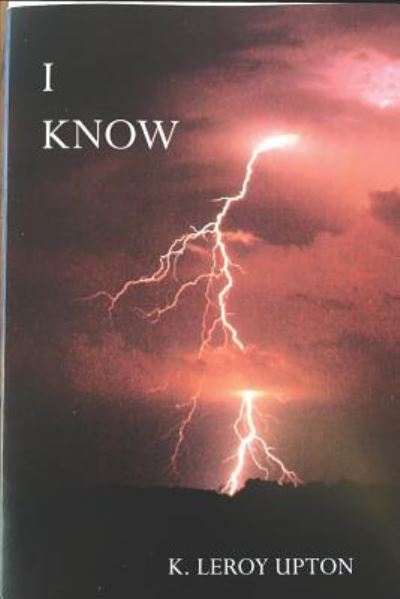 Cover for K Leroy Upton · I Know (Paperback Book) (2018)