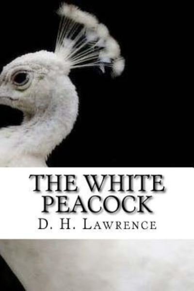 Cover for D H Lawrence · The White Peacock (Paperback Book) (2018)