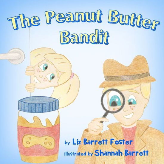 Cover for Liz Barrett Foster · The Peanut Butter Bandit (Paperback Book) (2018)