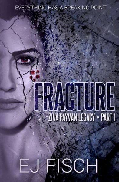 Fracture - EJ Fisch - Books - Transcendence Publishing - 9781733477208 - October 28, 2019