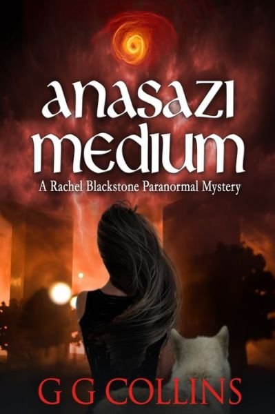 Cover for G G Collins · Anasazi Medium - Rachel Blackstone Paranormal Mysteries (Pocketbok) (2020)