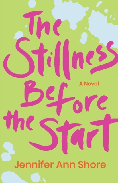 Cover for Jennifer Ann Shore · The Stillness Before the Start (Paperback Bog) (2020)