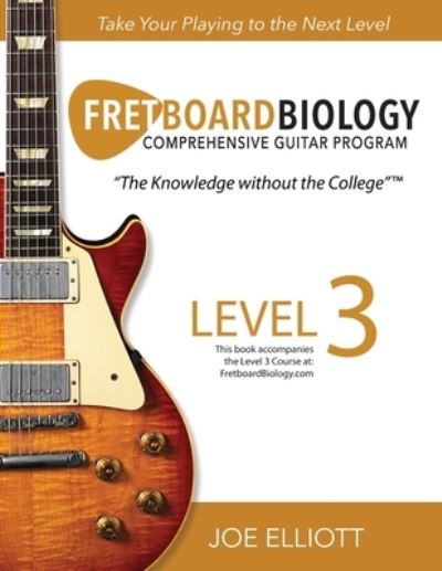 Fretboard Biology - Level 3 - Joe Elliott - Książki - Music Biology Publishing - 9781736294208 - 29 stycznia 2021