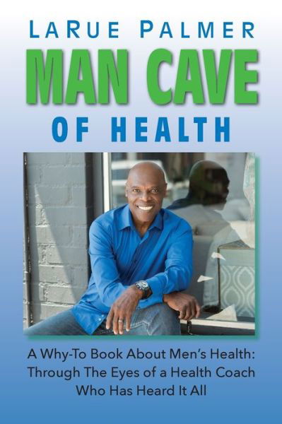 Cover for Larue Palmer · Man Cave of Health (Paperback Bog) (2021)