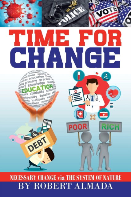 Cover for Robert Almada · Time for Change: Necessary Change via The System of Nature (Paperback Book) (2021)