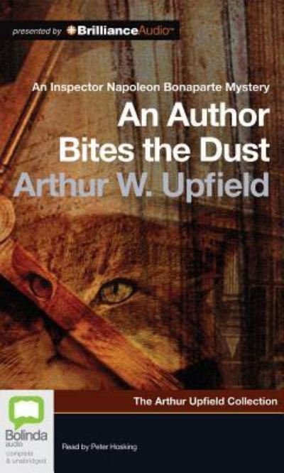 Cover for Arthur Upfield · An Author Bites the Dust (Inspector Napoleon Bonaparte Mysteries: the Arthur Upfield Collection) (Audiobook (CD)) [Unabridged edition] (2012)