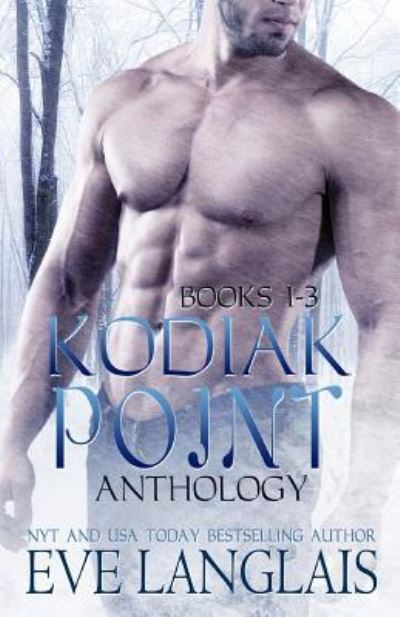 Cover for Eve Langlais · Kodiak Point Anthology (Paperback Book) (2017)