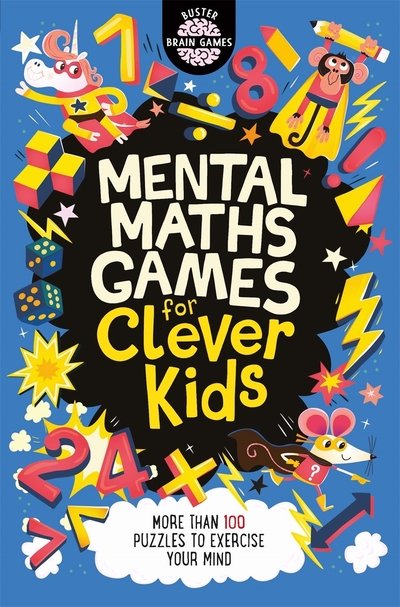 Mental Maths Games for Clever Kids® - Buster Brain Games - Gareth Moore - Books - Michael O'Mara Books Ltd - 9781780556208 - August 8, 2019