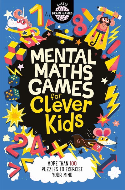 Mental Maths Games for Clever Kids® - Buster Brain Games - Dr Gareth Moore - Books - Michael O'Mara Books Ltd - 9781780556208 - August 8, 2019
