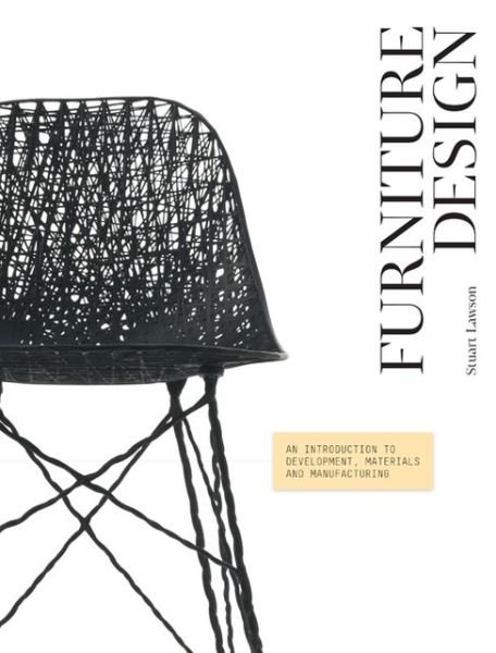 Cover for Stuart Lawson · Furniture Design: An Introduction to Development, Materials and Manufacturing (Paperback Book) (2013)