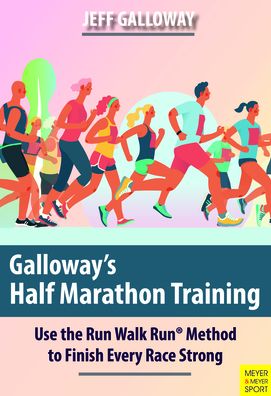 Cover for Jeff Galloway · Galloway's Half Marathon Training: Use the Run Walk Run Method to Finish Every Race Strong (Paperback Book) (2021)