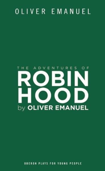Emanuel, Oliver (Author) · The Adventures of Robin Hood - Oberon Modern Plays (Paperback Book) (2014)