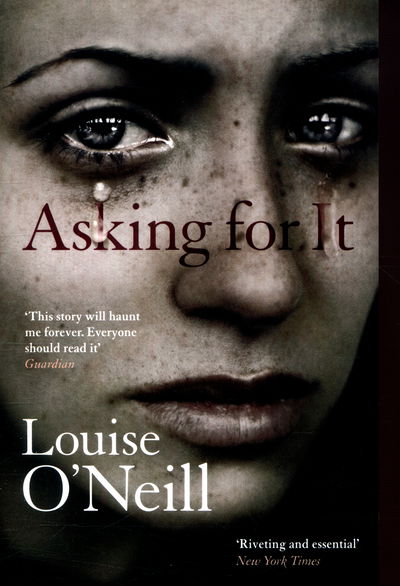 Cover for Louise O'Neill · Asking For It: the haunting novel from a celebrated voice in feminist fiction (Paperback Bog) (2016)