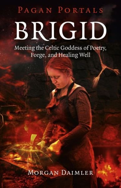 Cover for Morgan Daimler · Pagan Portals – Brigid – Meeting the Celtic Goddess of Poetry, Forge, and Healing Well (Paperback Bog) (2016)