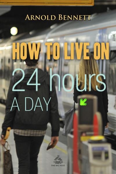 Cover for Arnold Bennett · How to Live on 24 Hours a Day (Paperback Book) (2018)