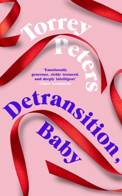 Detransition, Baby: Longlisted for the Women's Prize 2021 and Top Ten The Times Bestseller - Torrey Peters - Books - Profile Books Ltd - 9781788167208 - January 7, 2021