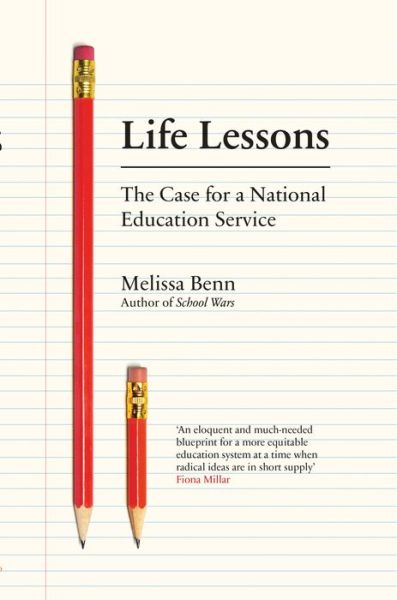 Cover for Melissa Benn · Life Lessons: The Case for a National Education Service (Paperback Book) (2018)