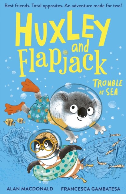 Cover for Alan MacDonald · Huxley and Flapjack: Trouble at Sea - Huxley and Flapjack (Taschenbuch) (2024)