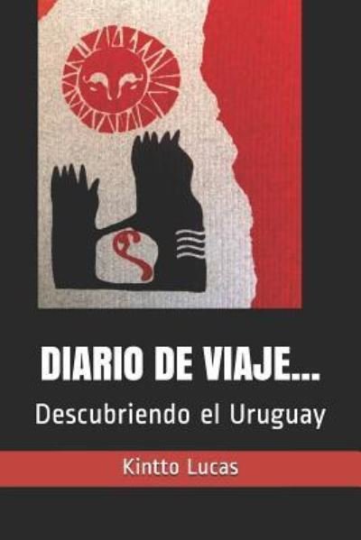 Cover for Kintto Lucas · Diario de Viaje...: Descubriendo el Uruguay (Pocketbok) (2018)