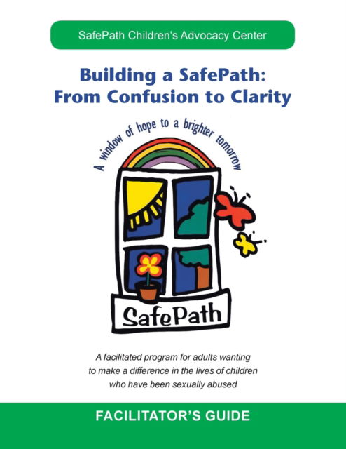 Cover for SafePath Children's Advocacy Center · Building a Safepath (Paperback Book) (2019)