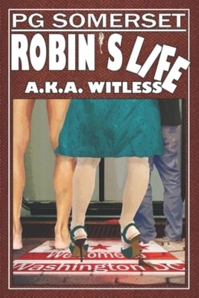 Cover for P G Somerset · Robin's Life (aka Witless) (Taschenbuch) (2019)