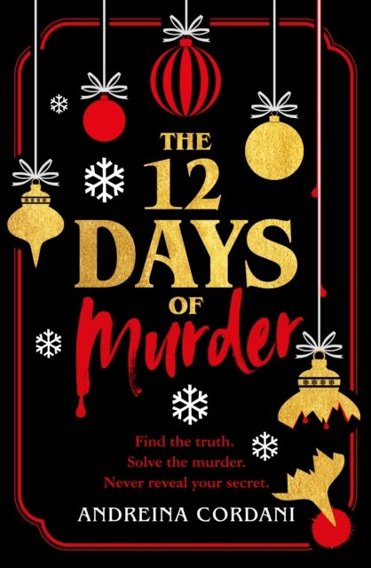Cover for Andreina Cordani · The Twelve Days of Murder: The perfect festive whodunnit to gift this Christmas (Hardcover bog) (2023)