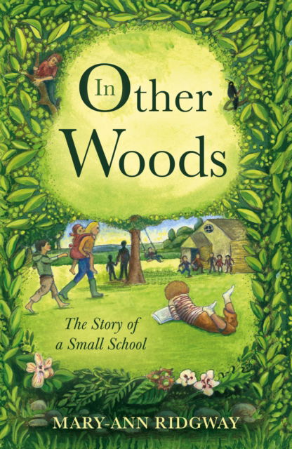 Cover for Mary-Ann Ridgway · In Other Woods: The Story of a Small School (Paperback Book) (2024)