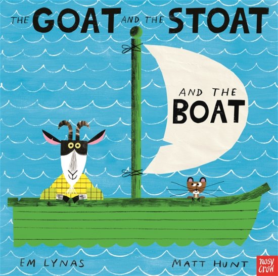 Cover for Em Lynas · The Goat and the Stoat and the Boat (Innbunden bok) (2023)