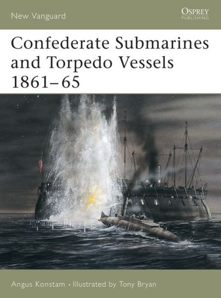 Cover for Angus Konstam · Confederate Submarines and Torpedo Vessels 1861-65 - New Vanguard (Paperback Book) (2004)