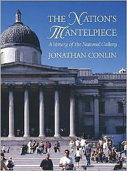 Cover for Jonathan Conlin · The Nation's Mantelpiece: A History of the National Gallery (Paperback Book) (2008)