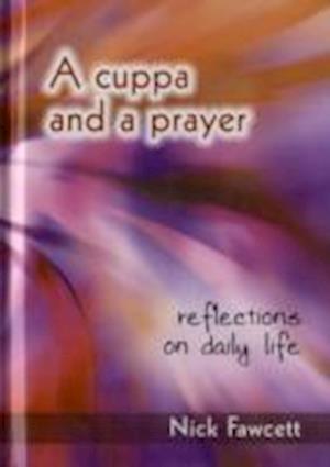 Cover for Nick Fawcett · A Cuppa and a Prayer: Reflections on Daily Life (Buch) (2006)