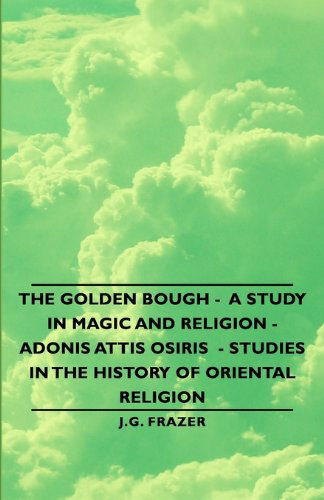 Cover for J. G. Frazer · The Golden Bough - a Study in Magic and Religion - Adonis Attis Osiris - Studies in the History of Oriental Religion (Paperback Book) (2006)