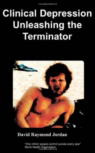 Cover for David Jordan · Clinical Depression - Unleashing the Terminator (Paperback Book) (2007)