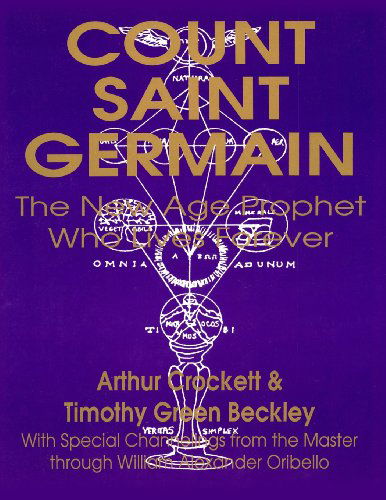 Count Saint Germain:the New Age Prophet Who Lives Forever - Timothy Green Beckley - Książki - Inner Light - Global Communications - 9781892062208 - 4 stycznia 2012