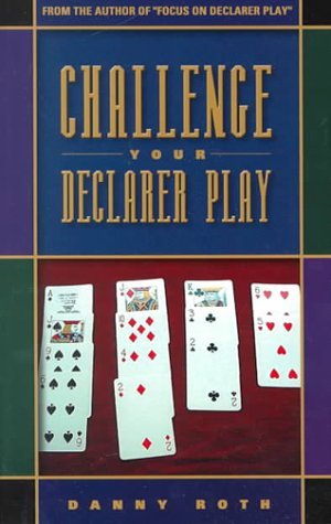 Challenge Your Declarer Play at Bridge - Danny Roth - Bücher - Master Point Press - 9781894154208 - 2000