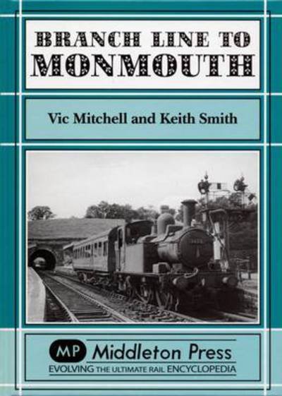 Cover for Vic Mitchell · Branch Lines to Monmouth - Branch Lines (Hardcover Book) (2008)