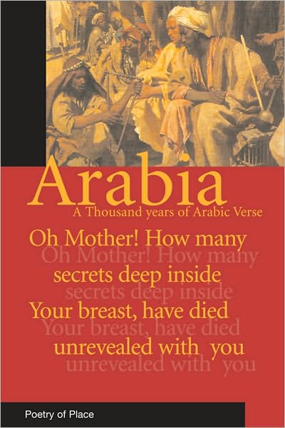 Cover for T.J. Gorton · Arabia: A Thousand Years of Arabic Verse - Poetry of Place (Paperback Book) (2009)