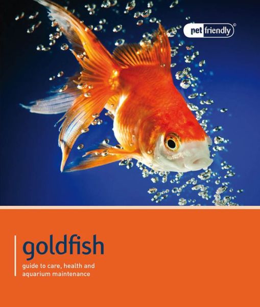 Cover for Various Various · Goldfish - Pet Friendly: Understanding and Caring for Your Pet - Pet Friendly (Paperback Book) (2011)