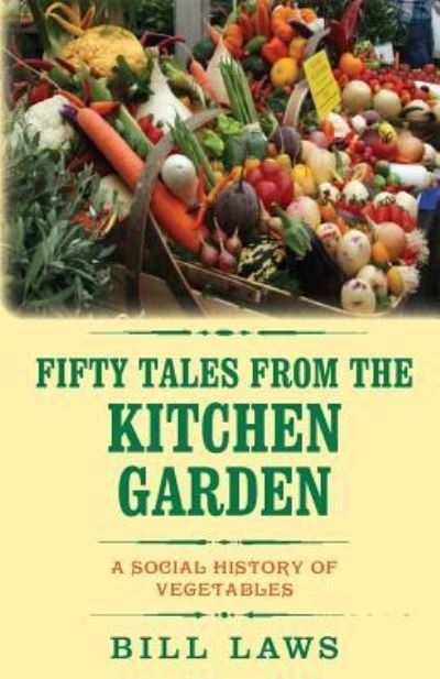 Cover for Bill Laws · Fifty Tales from the Kitchen Garden (Paperback Book) (2017)