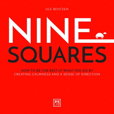 Cover for Ole Bentzen · Nine Squares: How to be the best at what you do by creating calmness and a sense of direction (Taschenbuch) (2019)