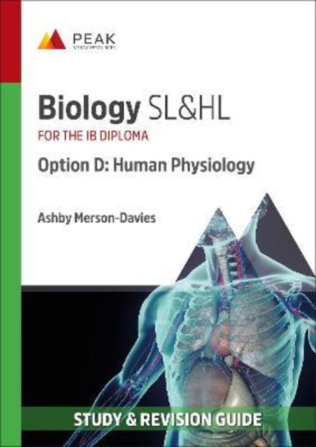 Cover for Ashby Merson-Davies · Biology SL&amp;HL Option D: Human Physiology: Study &amp; Revision Guide for the IB Diploma - Peak Study &amp; Revision Guides for the IB Diploma (Paperback Book) (2022)