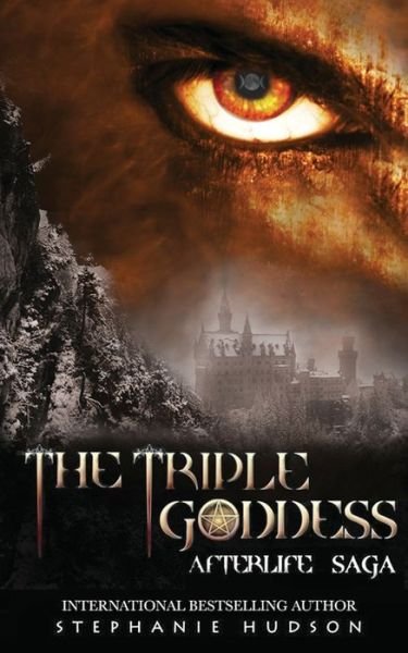 The Triple Goddess - Afterlife Saga - Stephanie Hudson - Books - Hudson Indie Ink - 9781913769208 - June 1, 2020