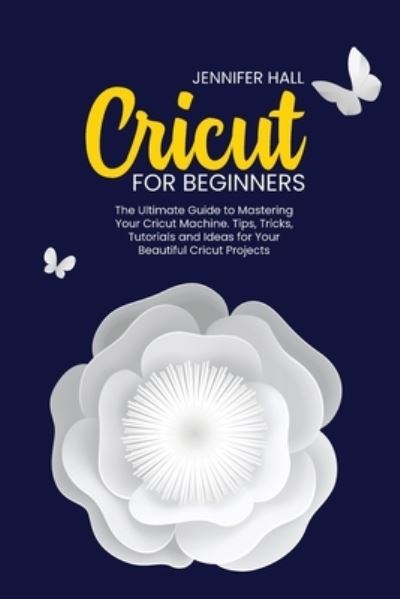 Cover for Jennifer Hall · Cricut for Beginners (Paperback Book) (2021)