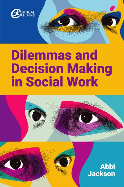 Cover for Abbi Jackson · Dilemmas and Decision Making in Social Work (Paperback Book) (2021)