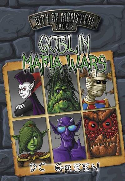 Cover for DC Green · City Of Monsters: #2 Goblin Mafia Wars - City Of Monsters (Paperback Book) (2016)