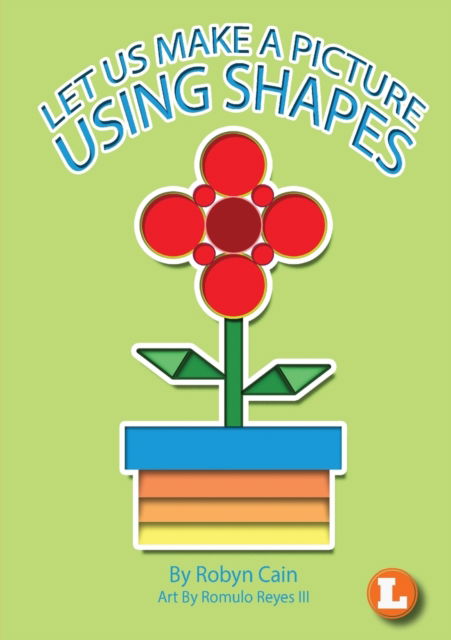 Let Us Make A Picture Using Shapes - Robyn Cain - Books - Library for All - 9781925863208 - October 30, 2018