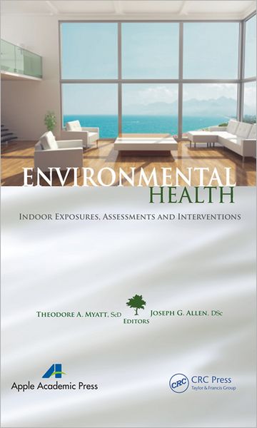Cover for Theodore a Myatt · Environmental Health: Indoor Exposures, Assessments and Interventions (Hardcover Book) (2013)